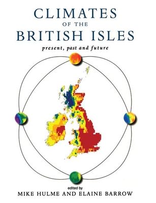 Climates of the British Isles : Present, Past and Future