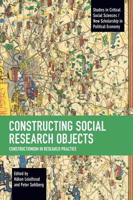 Constructing Social Research Objects : Constructionism in research practice