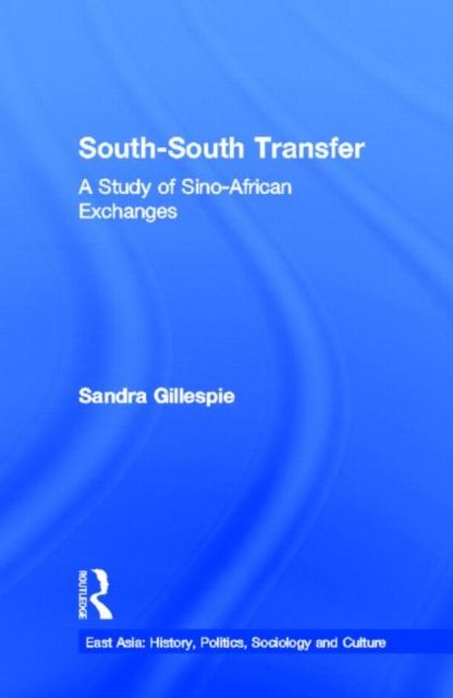South-South Transfer : A Study of Sino-African Exchanges