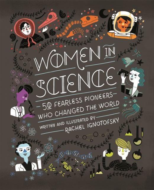 Women in science : 50 fearless pioneers who changed the world