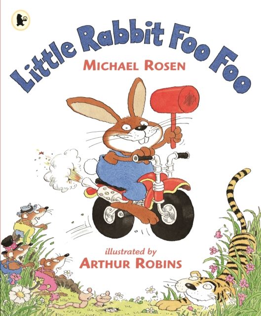 Little Rabbit Foo Foo : Wickedly funny read aloud picture book by Michael Rosen that will make all the family laugh out loud!