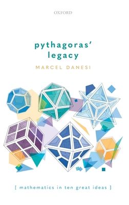 Pythagoras' Legacy : Mathematics in Ten Great Ideas