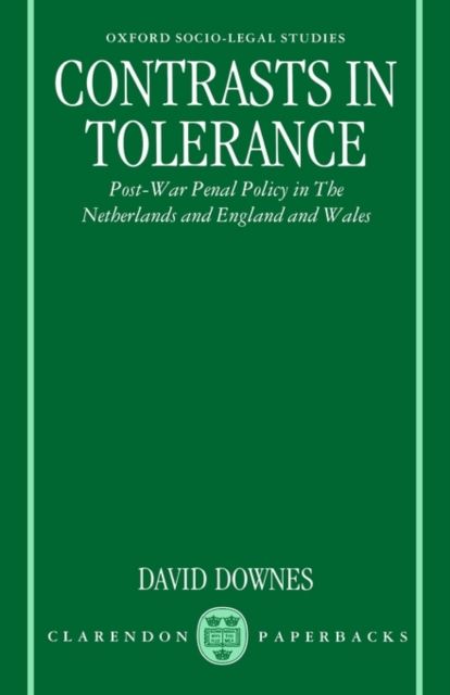 Contrasts in Tolerance : Post-War Penal Policy in the Netherlands and England and Wales