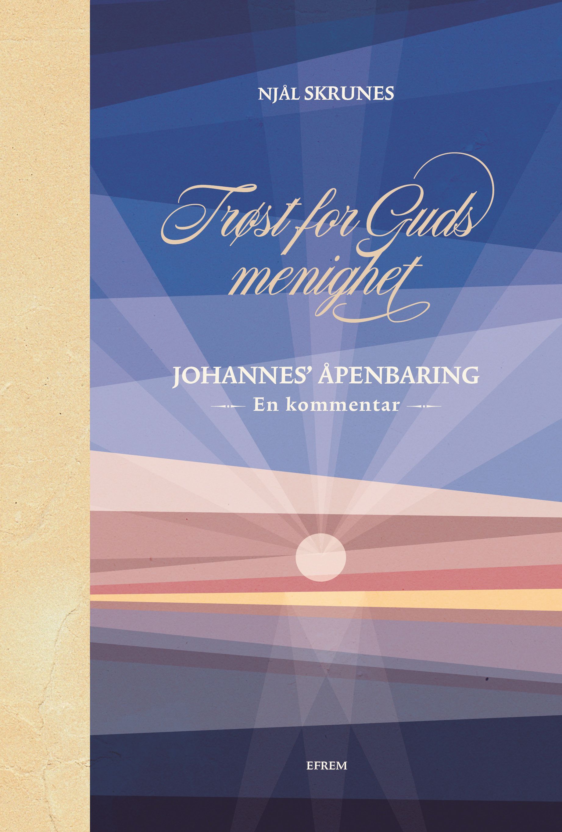 Trøst for Guds menighet : Johannes’ åpenbaring – en kommentar