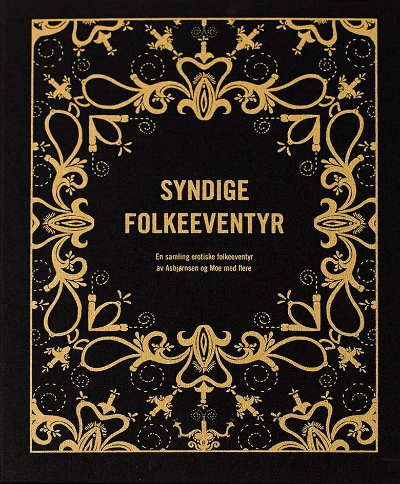 Syndige folkeeventyr : en samling erotiske folkeeventyr av Asbjørnsen og Moe med flere