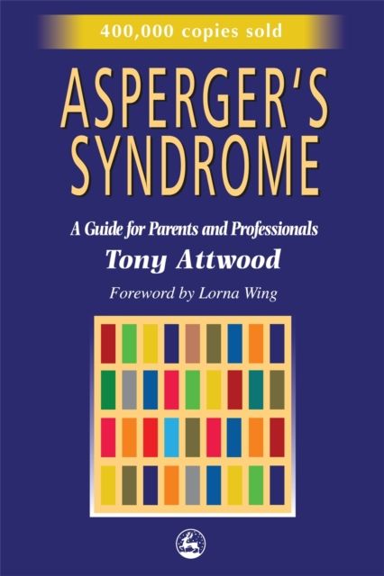 Asperger's Syndrome : A Guide for Parents and Professionals