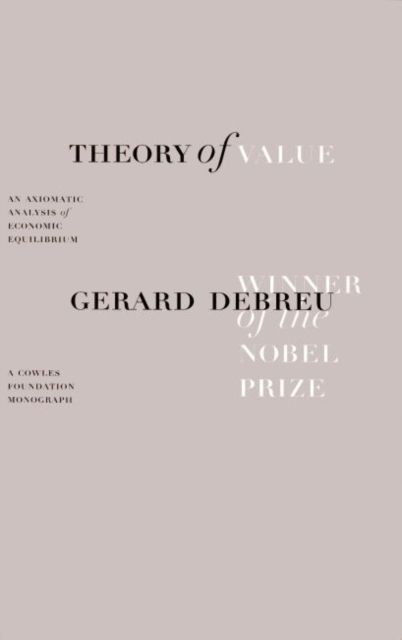 Theory of Value : An Axiomatic Analysis of Economic Equilibrium