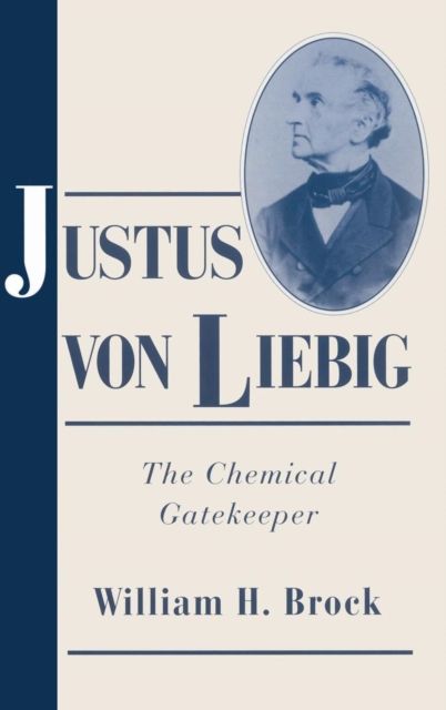 Justus von Liebig : The Chemical Gatekeeper