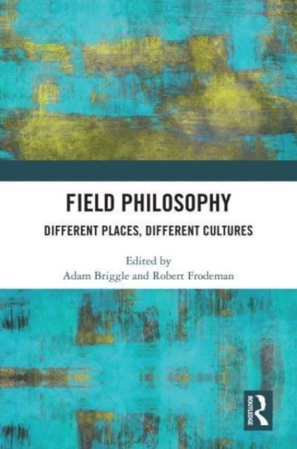 Field Philosophy : Different Places, Different Cultures