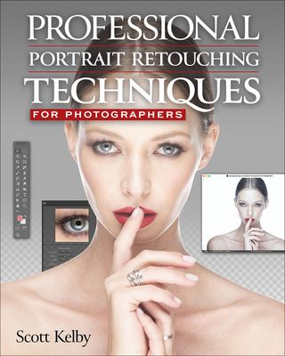 Kelby Portrait Retouching 2024 : Professional Portrait Retouching Techniques for Photographers