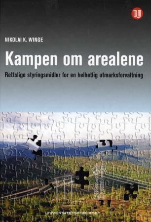 Kampen om arealene : rettslige styringsmidler for en helhetlig utmarksforvaltning