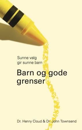 Forsidebilde av Barn og gode grenser : sunne valg gir sunne barn