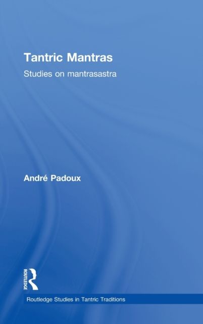 Tantric Mantras : Studies on Mantrasastra