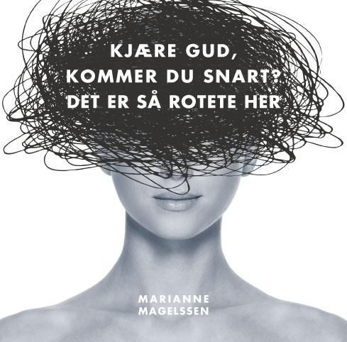 Kjære Gud, kommer du snart? Det er så rotete her