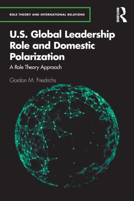 U.S. Global Leadership Role and Domestic Polarization : A Role Theory Approach