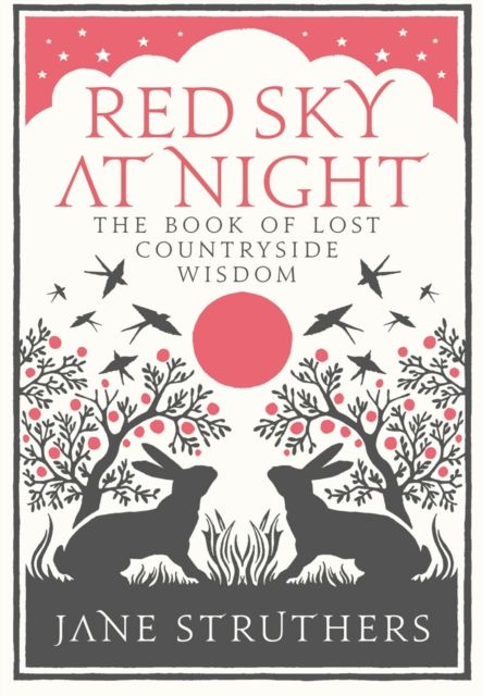 Red Sky at Night : The Book of Lost Country Wisdom