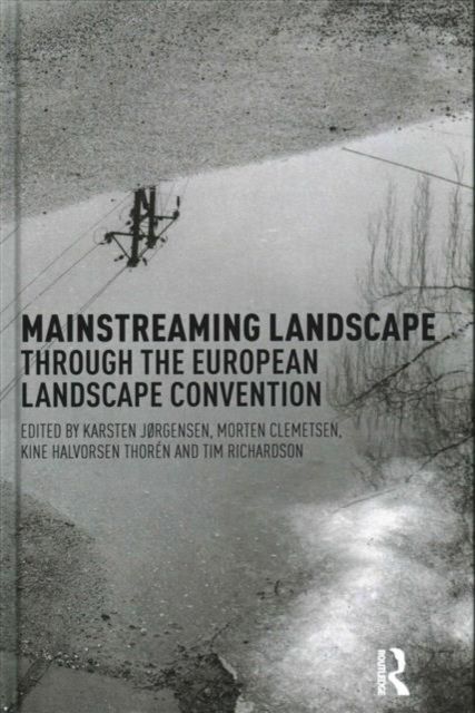 Mainstreaming Landscape through the European Landscape Convention