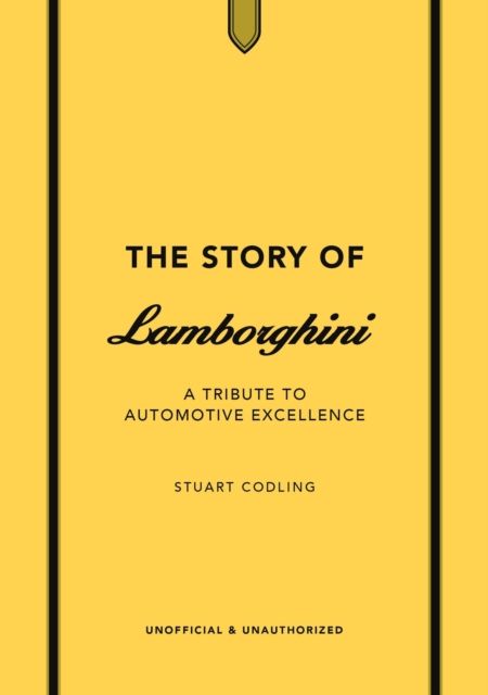 Forsidebilde av The Story of Lamborghini : A tribute to automotive excellence