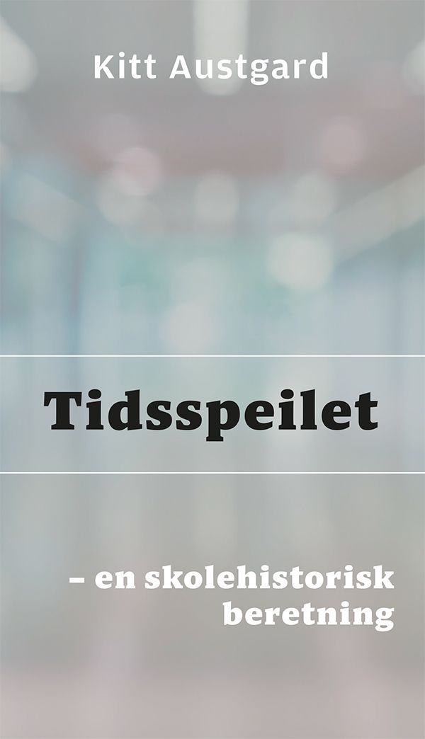 Tidsspeilet : en skolehistorisk beretning