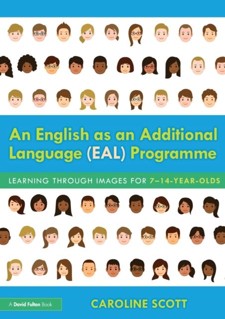 Forsidebilde av An English as an Additional Language (EAL) Programme : Learning Through Images for 7–14-Year-Olds