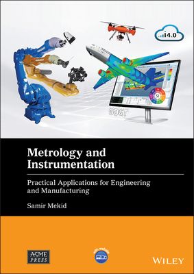 Metrology and Instrumentation : Practical Applications for Engineering and Manufacturing