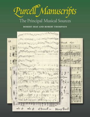 Purcell Manuscripts : The Principal Musical Sources