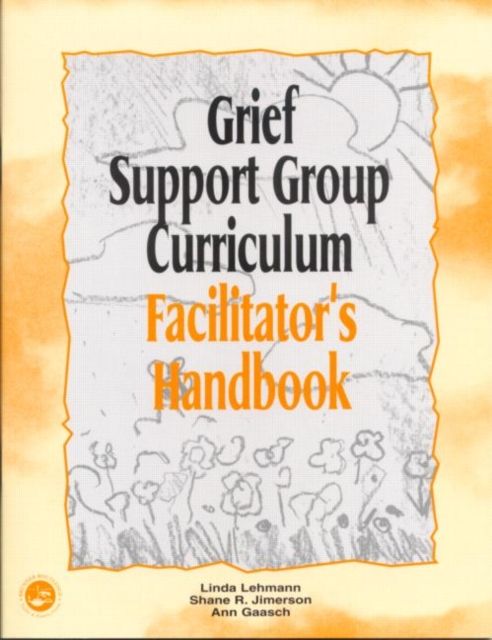 Grief Support Group Curriculum : Facilitator's Handbook