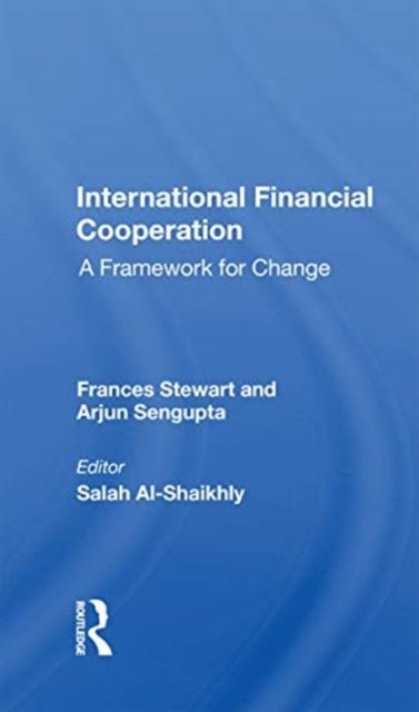 International Financial Cooperation : A Framework For Change