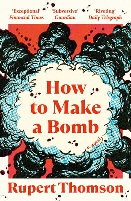 How to Make a Bomb : A Novel