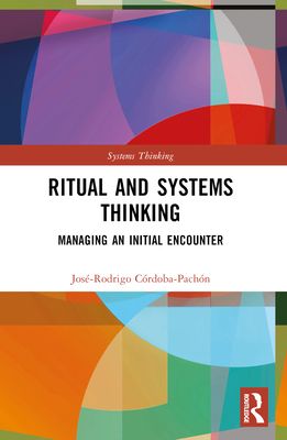Ritual and Systems Thinking : Managing an Initial Encounter