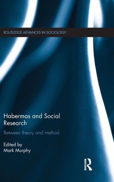 Habermas and Social Research : Between Theory and Method
