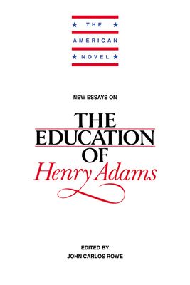 New Essays on The Education of Henry Adams