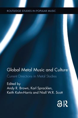 Global Metal Music and Culture : Current Directions in Metal Studies