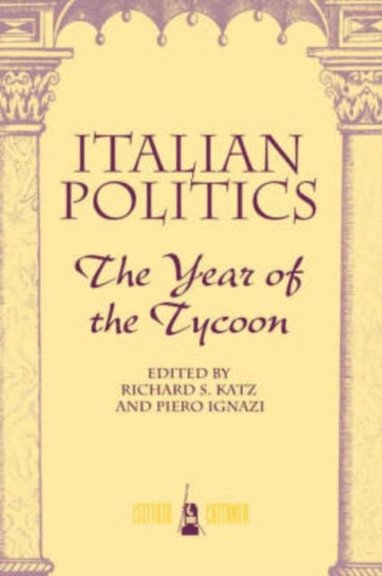 Italian Politics : The Year Of The Tycoon