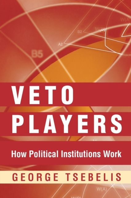 Veto Players : How Political Institutions Work