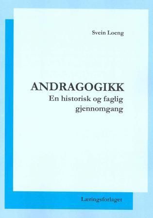 Andragogikk : en historisk og faglig gjennomgang