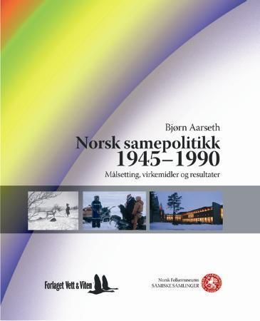 Forsidebilde av Norsk samepolitikk 1945-1990 : målsetting, virkemidler og resultater