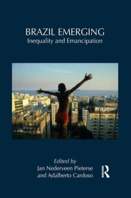 Brazil Emerging : Inequality and Emancipation