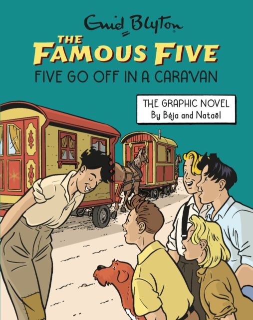 Famous Five Graphic Novel: Five Go Off in a Caravan : Book 6