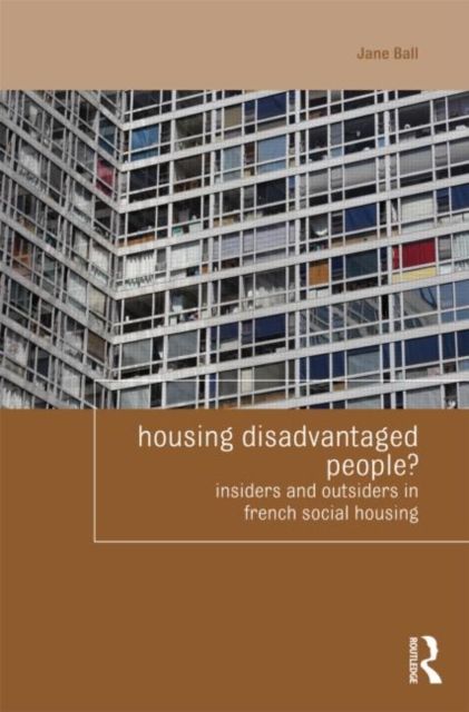Housing Disadvantaged People? : Insiders and Outsiders in French Social Housing