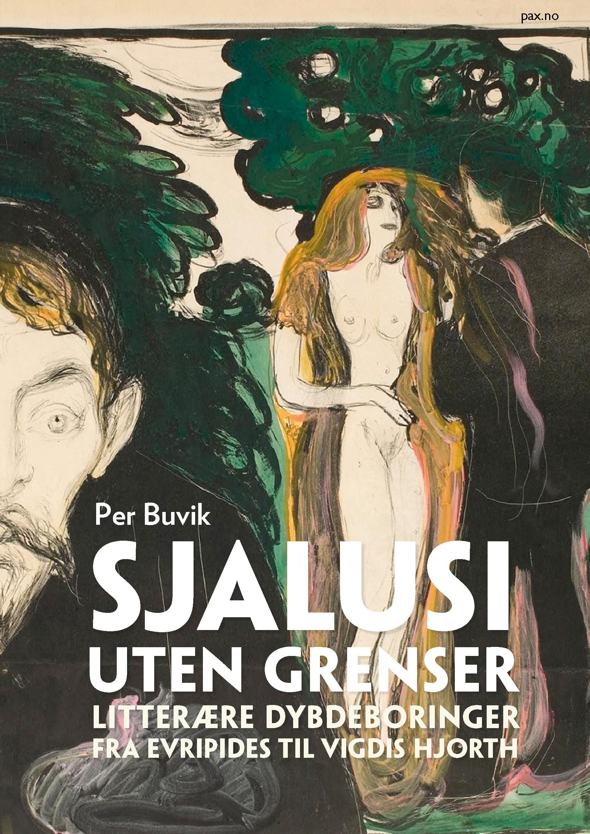 Sjalusi uten grenser : litterære dybeboringer fra Evripides til Vigdis Hjorth