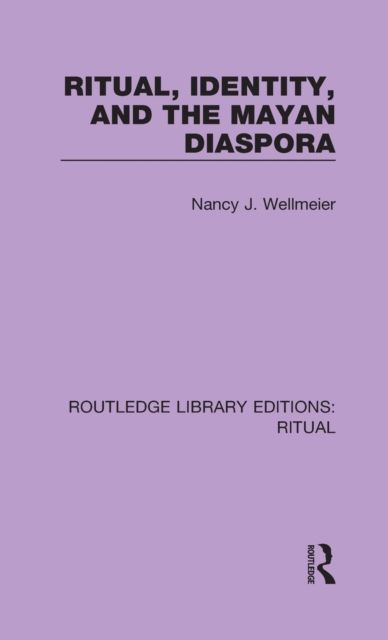 Ritual, Identity, and the Mayan Diaspora