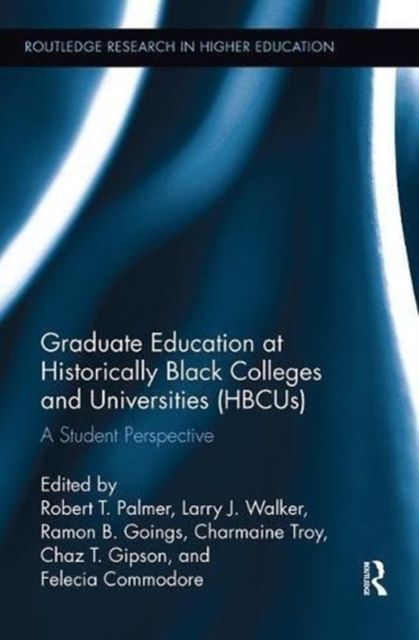 Graduate Education at Historically Black Colleges and Universities (HBCUs) : A Student Perspective