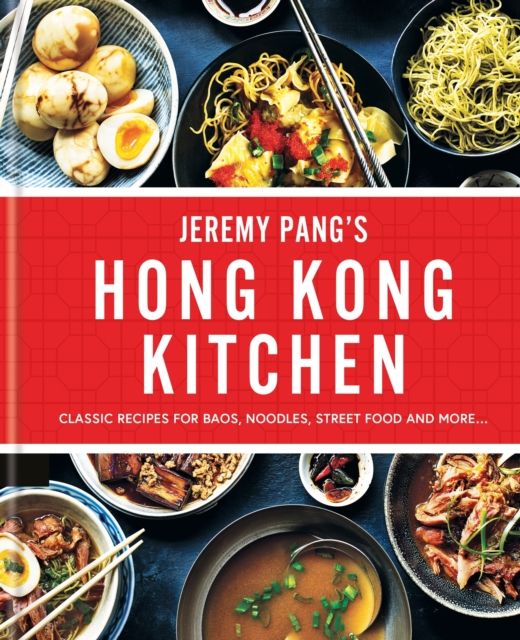 Hong Kong Kitchen : Recipes from the Brand New ITV Series