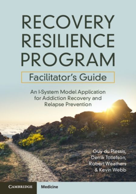 Recovery Resilience Program Facilitator's Guide : An I-System Model Application for Addiction Recovery and Relapse Prevention