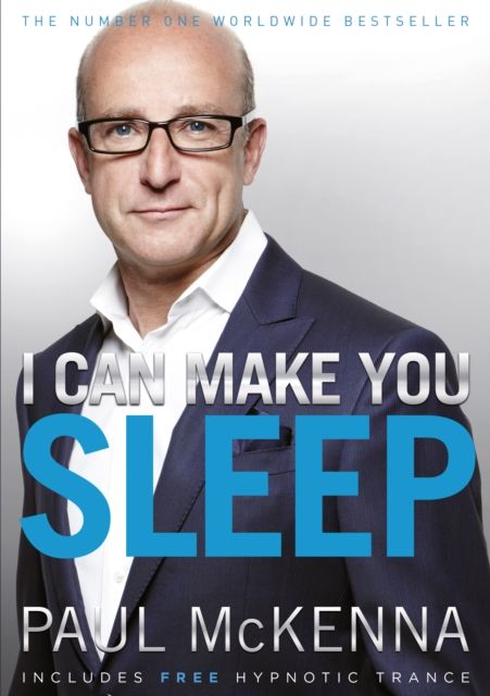 Forsidebilde av I Can Make You Sleep : find rest and relaxation with multi-million-copy bestselling author Paul McKenna’s sure-fire system
