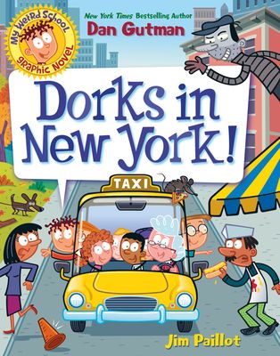 My Weird School Graphic Novel: Dorks in New York! : A Graphic Novel