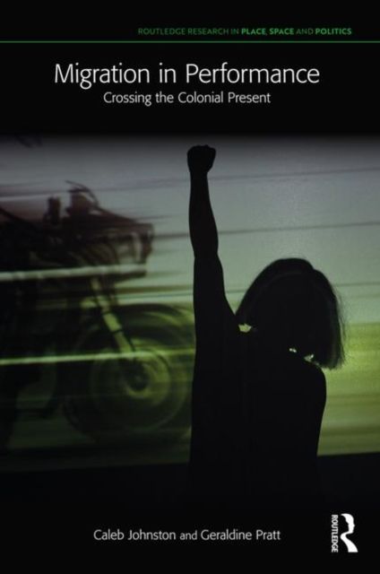 Migration in Performance : Crossing the Colonial Present