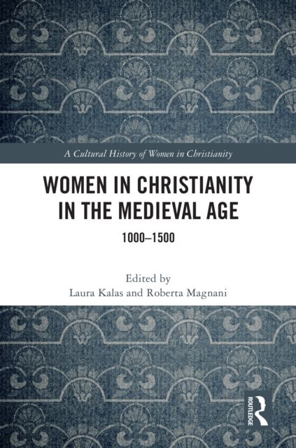 Women in Christianity in the Medieval Age : 1000–1500