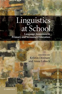 Linguistics at School : Language Awareness in Primary and Secondary Education
